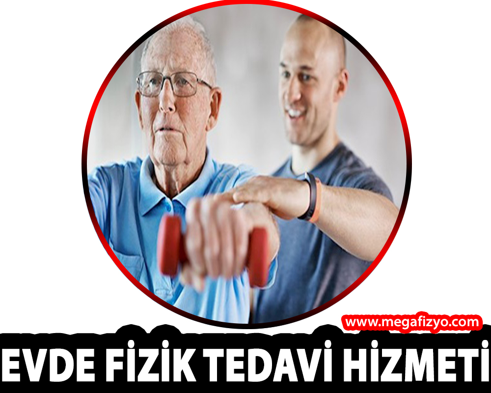 EVDE FİZİK TEDAVİ
