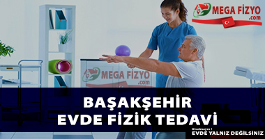 BAŞAKŞEHİR EVDE FİZİK TEDAVİ